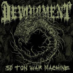 Devourment (USA) : Fifty Ton War Machine